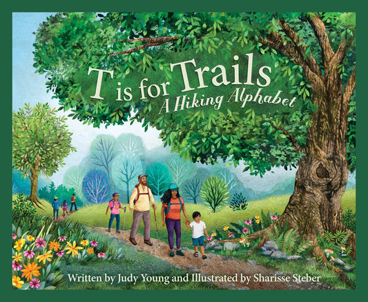 T is for Trails: A Hiking Alphabet Book