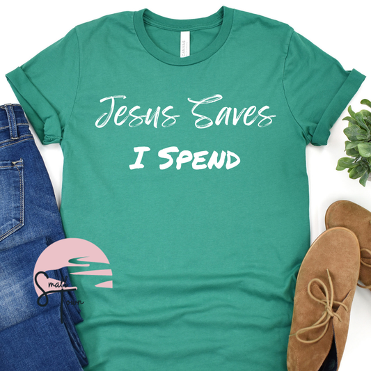 Jesus Saves. I Spend.