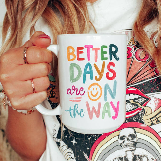 Betters days mug