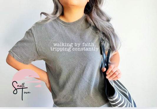 Walking by Faith…. And Tripping