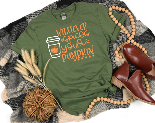 Whatever Spices Your Pumpkin Tee